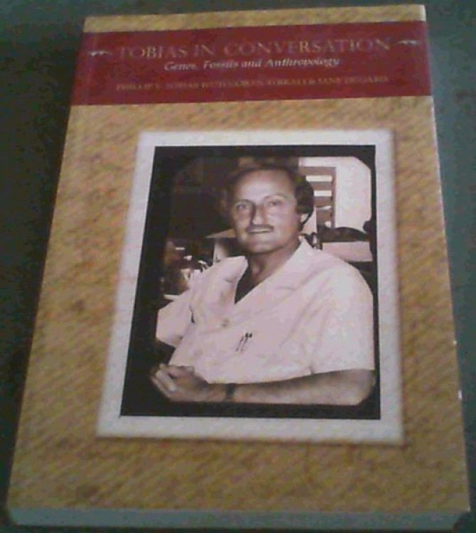 Image for Tobias in Conversation: Genes, Fossils and Anthropology Tobias in Conversation: Genes, Fossils and Anthropology