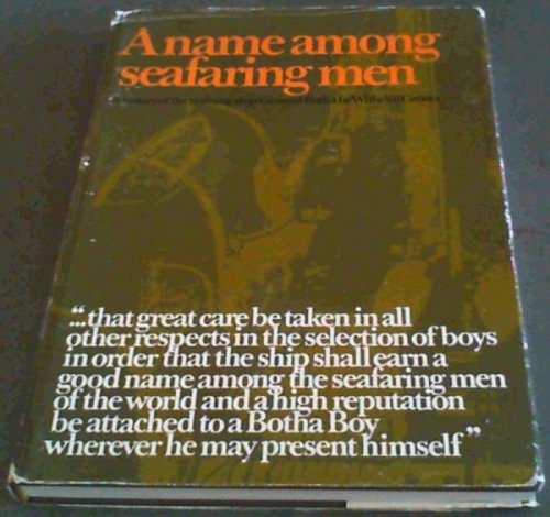 A name among seafaring men;: A history of the training ship General Botha