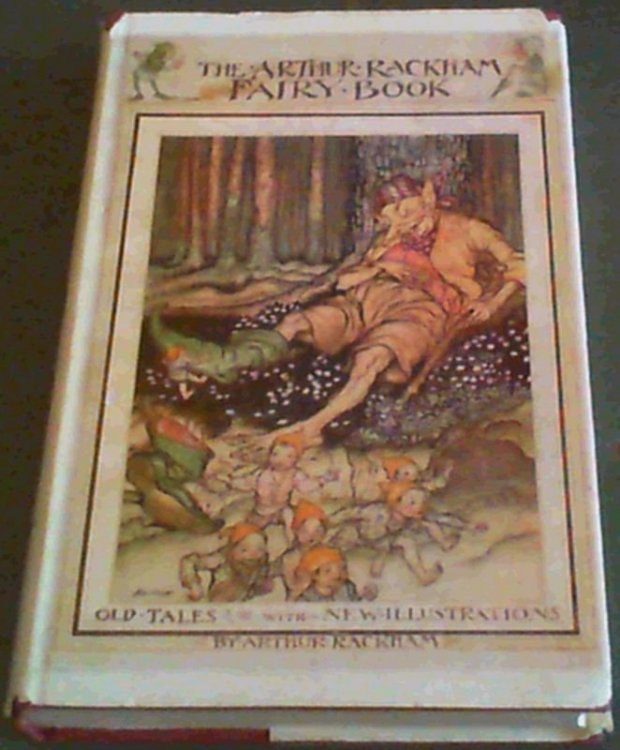 The Arthur Rackham Fairy Book; A book of old Favourites with new illustrations