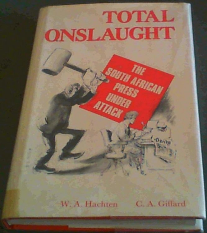Total onslaught: The South African press under attack