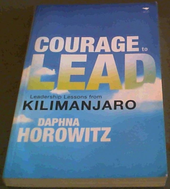 Courage to Lead: Leadership Lessons from Kilimanjaro