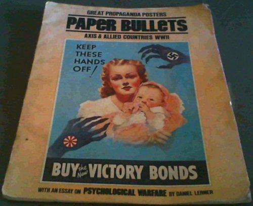 Paper Bullets: Great Propaganda Posters, Axis & Allied countries WWII