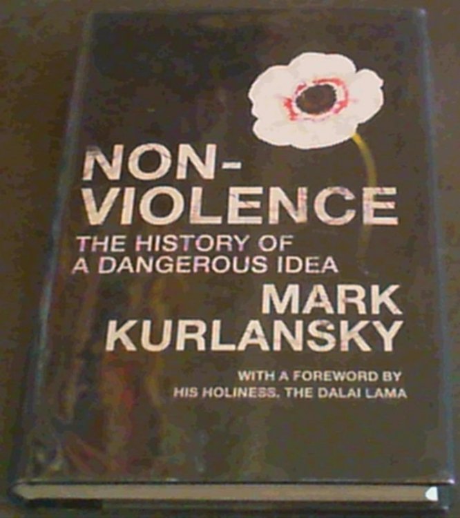 Non-Violence : The History of a Dangerous Idea