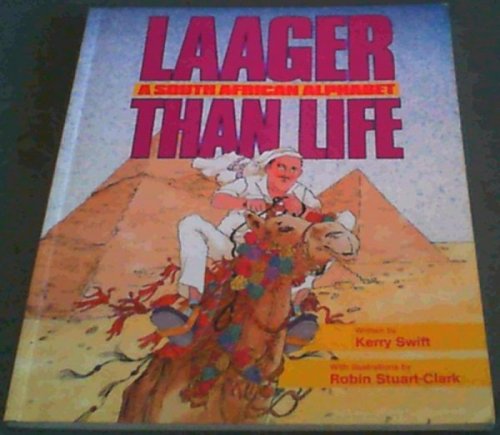 Laager than Life : A South African Alphabet