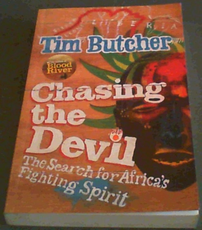 Chasing the Devil: The Search for Africa's Fighting Spirit