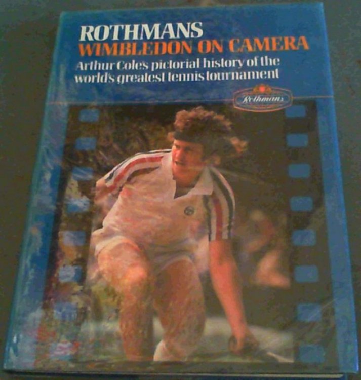 Wimbledon on Camera: Arthur Cole's Pictorial History of the World's Greatest Tennis Tournament