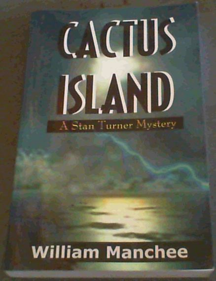Cactus Island (A Stan Turner Mystery) (Stan Turner Mysteries) (Volume 7)