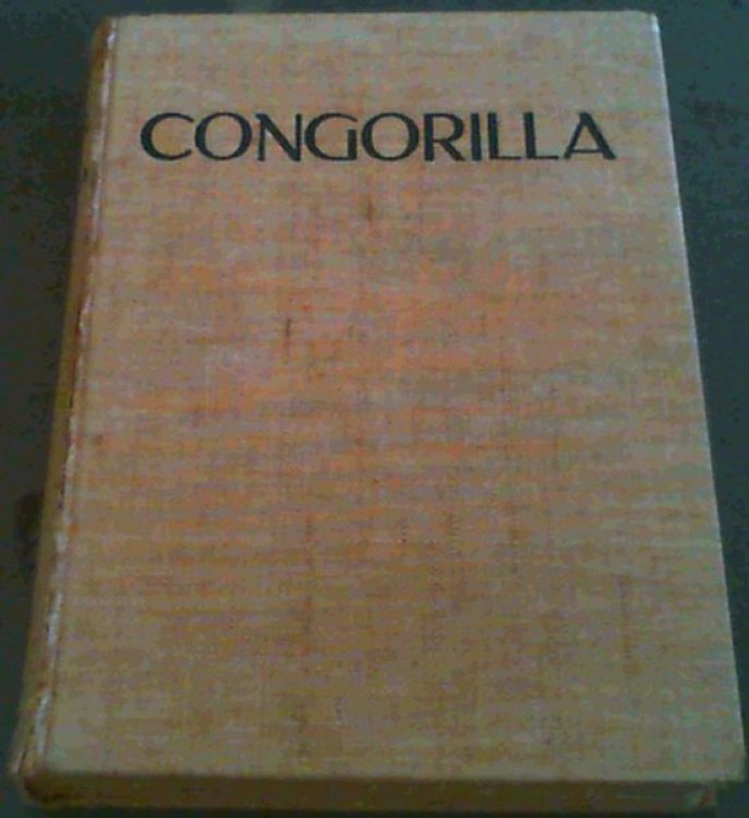 Congorilla - Avonturen met Pygmeen en Gorilla's in Afrika - met talrijke foto's door den schrijver zelf genomen
