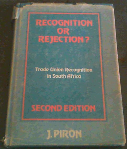 Recognition or Rejection Trade Union Recognition in South Africa