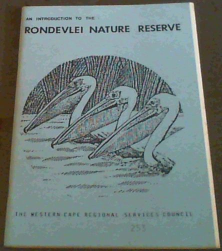 Rondevlei Bird Sanctuary - an introduction to the Rondevlei Bird Sanctuary with check lists of birds and other animals recorded since 1952