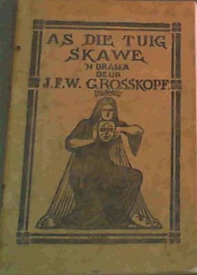 As die Tuig Skawe - Drama in 4 Bedrywe