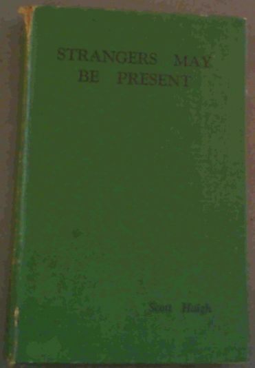 Strangers may be Present,,SIGNED BY THE AUTHOR