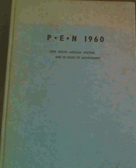 P.E.N. 1960 New South African Writing and 50 Years of Achievement