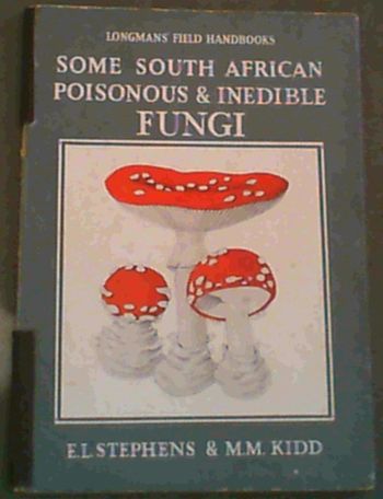 Some South African Poisonous and Inedible Fungi