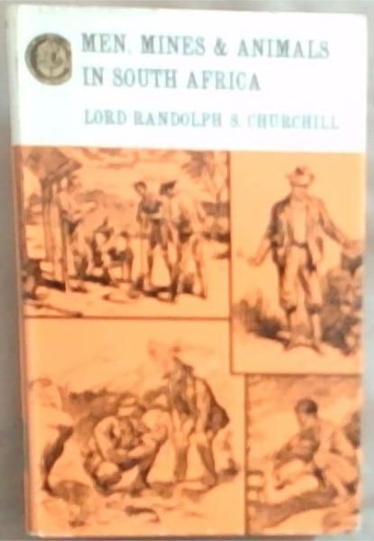 Men Mines and Animals in South Africa