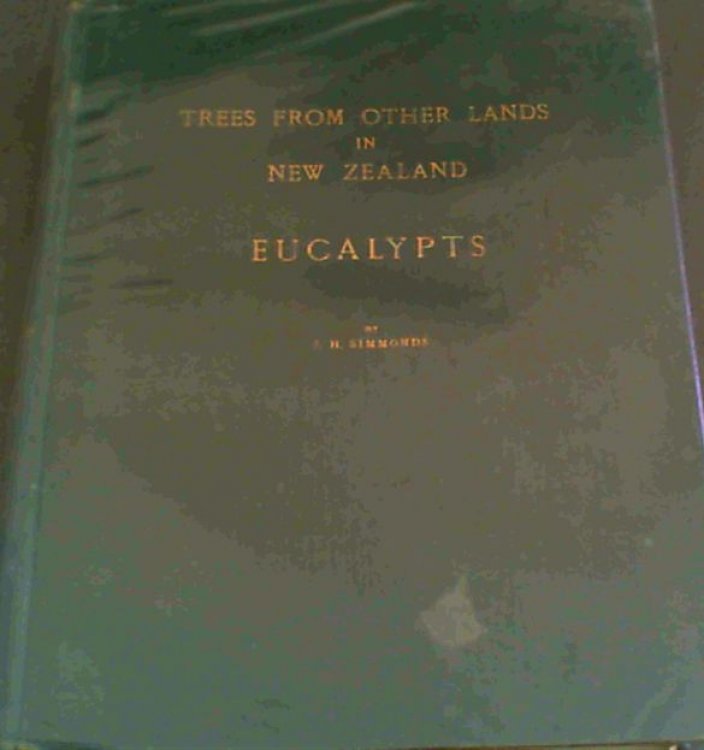 Trees From Other Lands for Shelter and Timber in New Zealand : Eucalypts