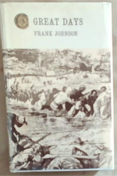 Great Days, The Autobiography of an Empire Pioneer