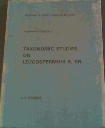 Taxonomic Studies on Leucospermum R.BR. (Journal of South African Botany - Supplementary Volume No. 8)