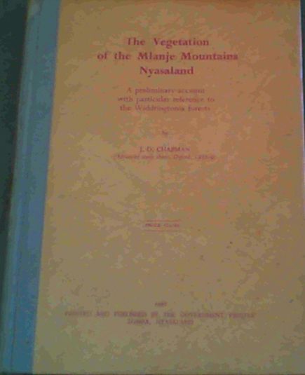 The Vegetation of the Mlanje Mountains, Nyasaland : a preliminary account with particular reference to the Widdringtonia forests
