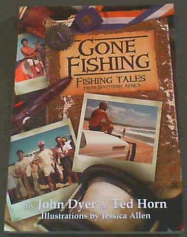 Gone Fishing - Fishing Tales from Southern Africa