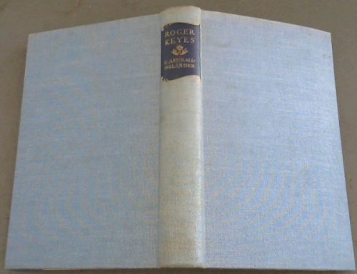 Roger Keyes : Being the Biography of Admiral of the Fleet Lord Keyes of Zeebrugge and Dover