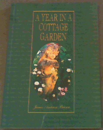 A Year in a Cottage Garden