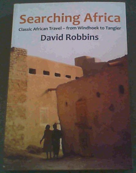 Searching Africa : Classic African Travel - from Windhoek to Tangier