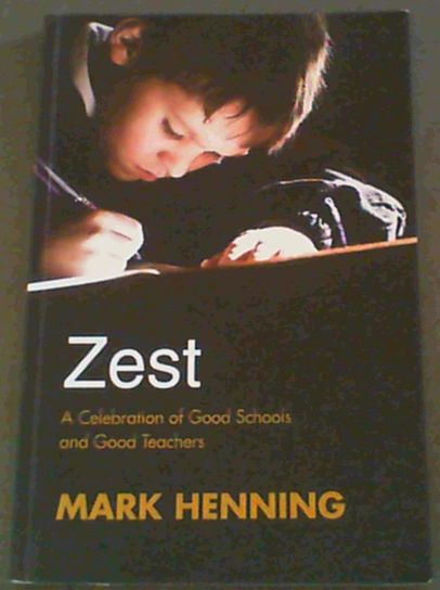 Zest : A Celebration of Good Schools and Good Teachers