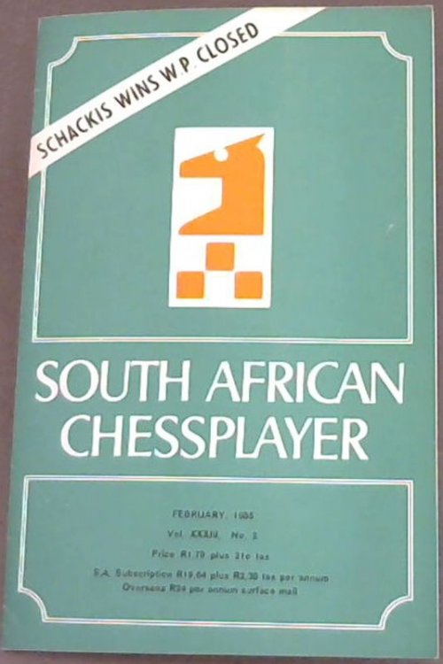 Image for South African Chess Player - February, 1985 - Vol. XXXIII - No. 2 South African Chess Player - February, 1985 - Vol. XXXIII - No. 2