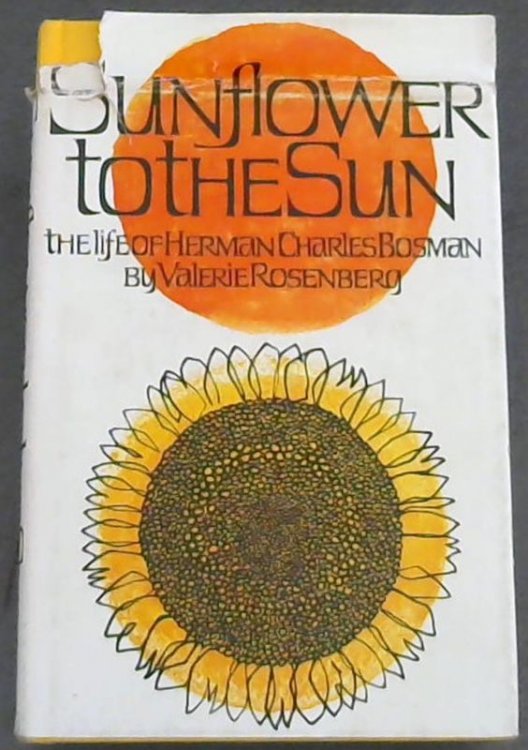 Sunflower to the Sun : The Life of Herman Charles Bosman