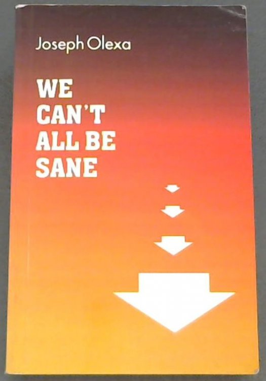 We Can't All Be Sane