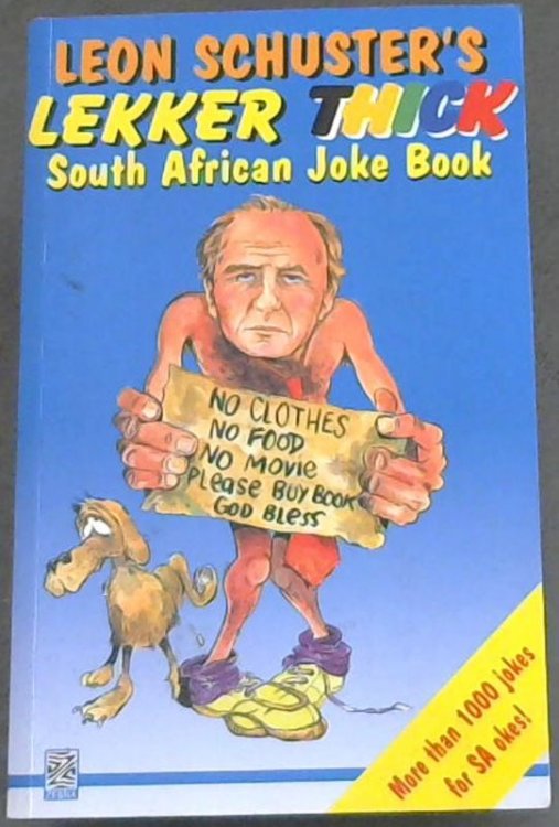The Leon Schuster's Lekker Thick South African Joke Book