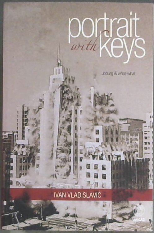 Portrait with Keys: Joburg & what-what
