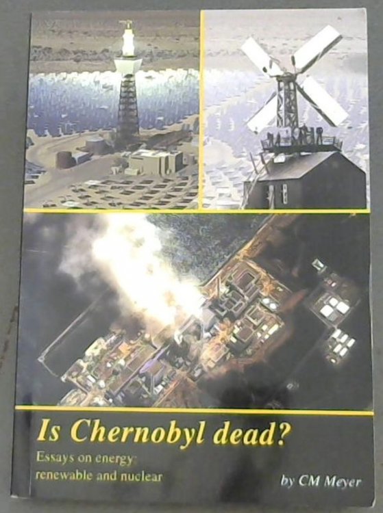 Is Chernobyl dead Essays on energy: renewable and nuclear