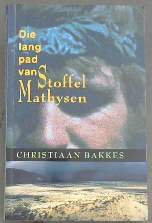 Die lang pad van Stoffel Mathysen (Afrikaans Edition)