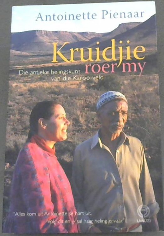 Kruidjie Roer My: Die antieke helingskuns van die Karoo- veld