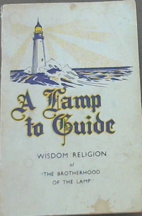 A Lamp To Guide; Wisdom Religion of ''The Brotherhood Of The Lamp