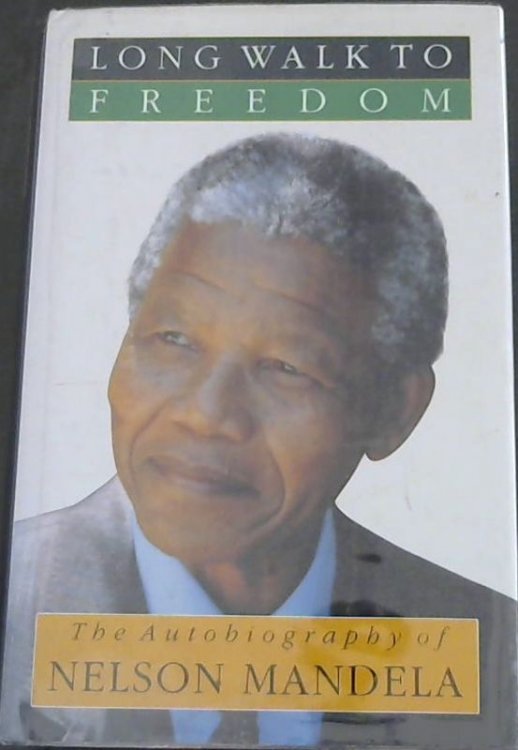 Long Walk to Freedom: The Autobiography of Nelson Mandela
