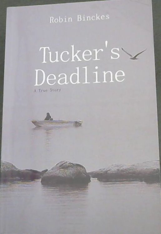 Tucker's Deadline: A True Story