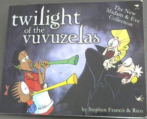 Twilight of the Vuvuzelas (MADAM AND EVE)