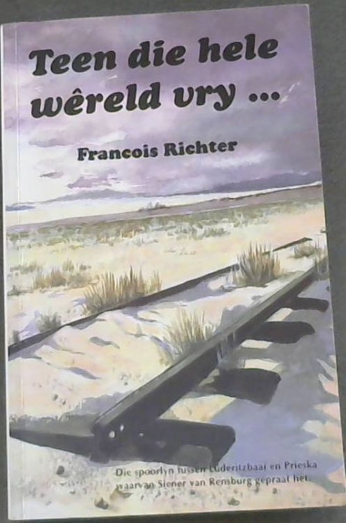 Teen Die Hele Wereld Vry (Afrikaans Edition)