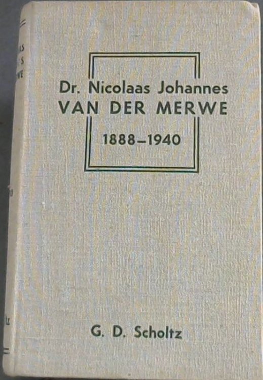 Dr. Nicolaas Johannes Van Der Merwe 1844- 1940