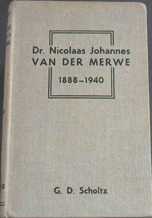 Dr. Nicolaas Johannes Van Der Merwe 1888 - 1940