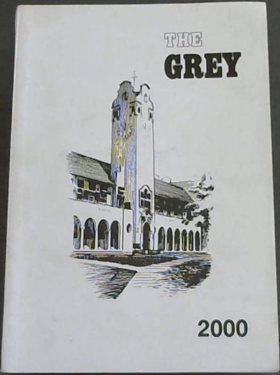 The Grey: Magazine of the Grey High School Port Elizabeth