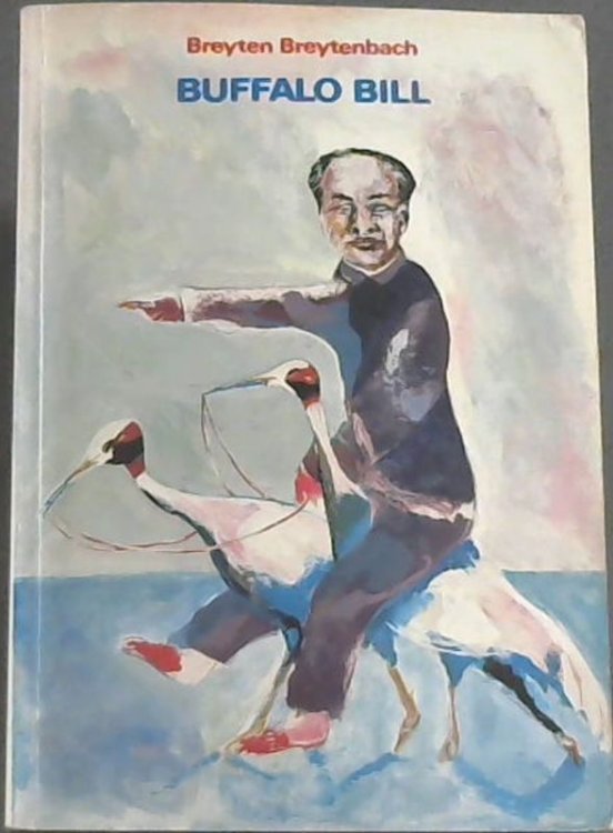 Buffalo Bill- panem et circenses; 'n binne met oneindig veel buite gelap; die tweede bundel van die ongedanste dans (Afrikaans Edition)
