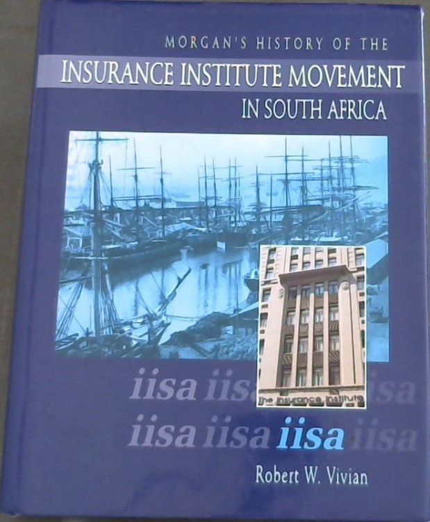 Morgan's History of the Insurance Institute Movement in South Africa