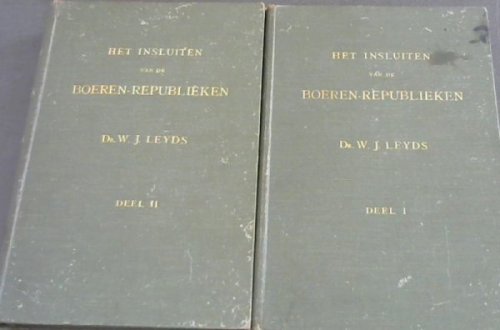 Het Insluiten van de Boeren-Republieken - een vervolg op de eerste annexatie van de Transvaal - 2 volumes/ parts