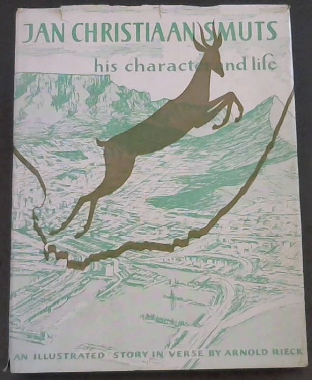 Jan Christiaan Smuts His Character and Life