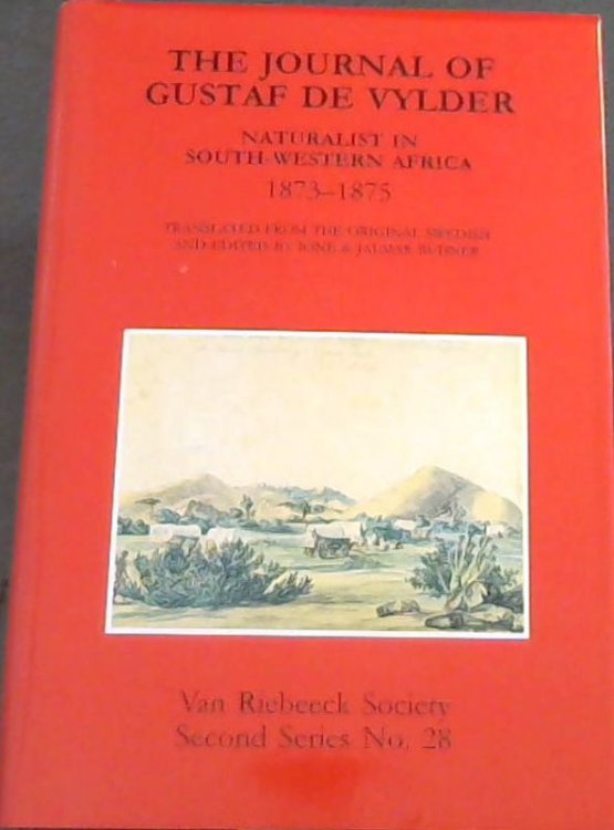 Image for The journal of Gustaf De Vylder: Naturalist in south-western Africa, 1873-1875 (Van Riebeeck Society) The journal of Gustaf De Vylder: Naturalist in south-western Africa, 1873-1875 (Van Riebeeck Society)