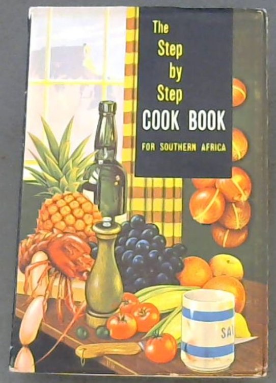 The Step by Step Cook Book For Southern Africa